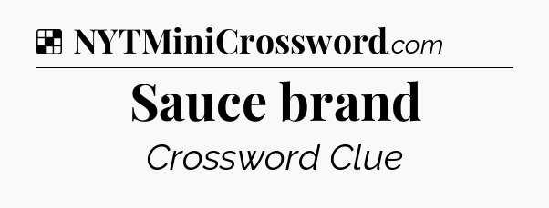 Solution: Sauce brand - NYT Crossword
