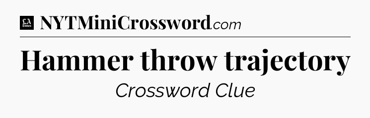 Hammer throw trajectory - LA Times Crossword