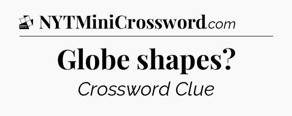 Globe shapes - Daily Themed Classic Crossword