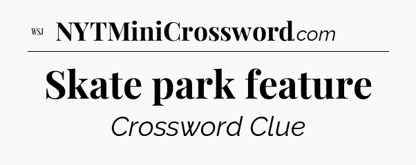 Skate park feature - WSJ Crossword