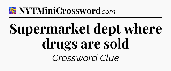 Supermarket dept where drugs are sold Codycross