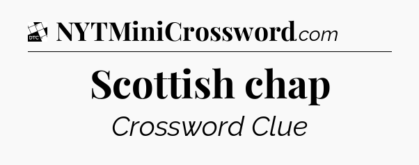 Scottish chap - Daily Themed Classic Crossword