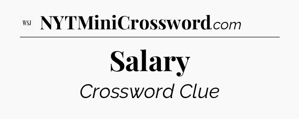 Salary - WSJ Crossword