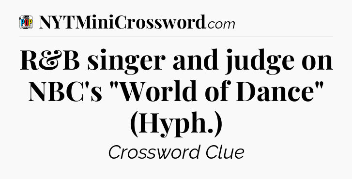 R&B singer and judge on NBC's 