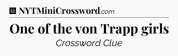 One of the von Trapp girls - LA Times Crossword