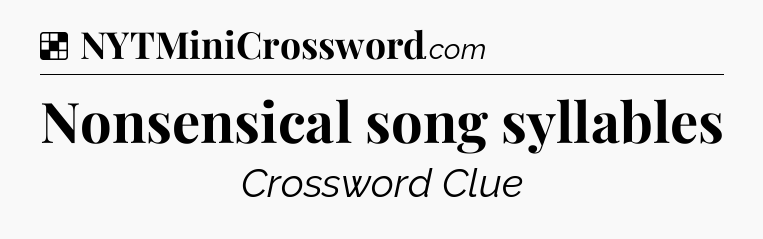 Solution: Nonsensical song syllables - NYT Crossword