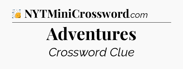 Adventures - 7 Little Words