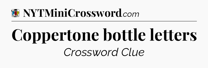 Coppertone bottle letters Crossword Clue