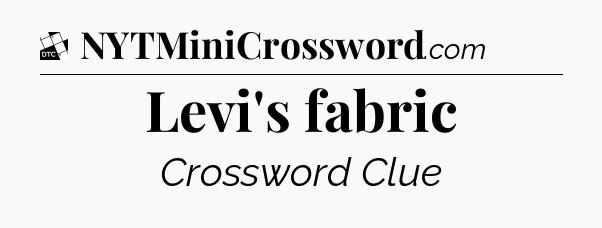 Levi's fabric - Daily Themed Classic Crossword