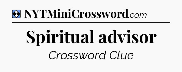 Solution: Spiritual advisor - NYT Mini Crossword