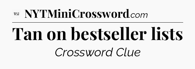 Tan on bestseller lists - WSJ Crossword
