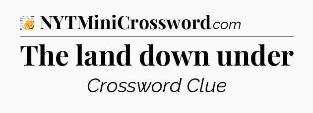 The land down under - 7 Little Words