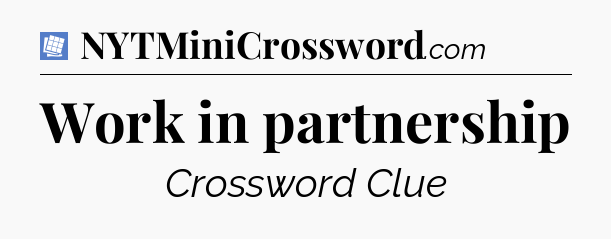 Work in partnership Puzzle Page Crossword Clue