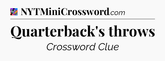 Quarterback's throws Crossword Clue