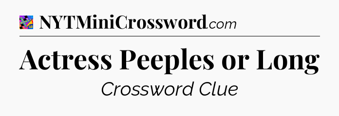 Actress Peeples or Long Crossword Clue