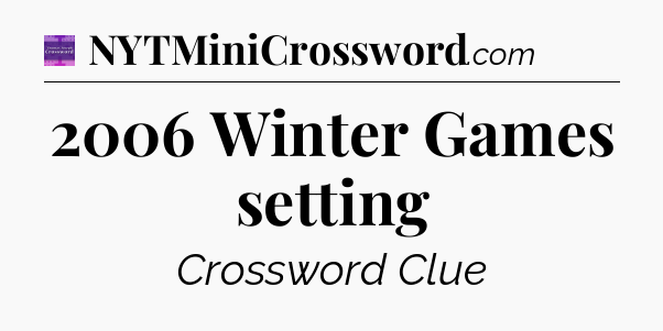 2006 Winter Games setting - Thomas Joseph Crossword