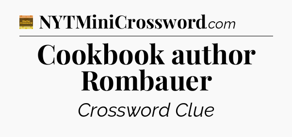 Cookbook author Rombauer crossword clue Eugene Sheffer