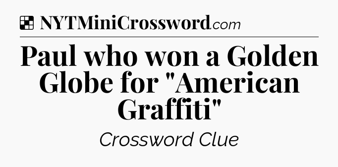 Solution: Paul who won a Golden Globe for 