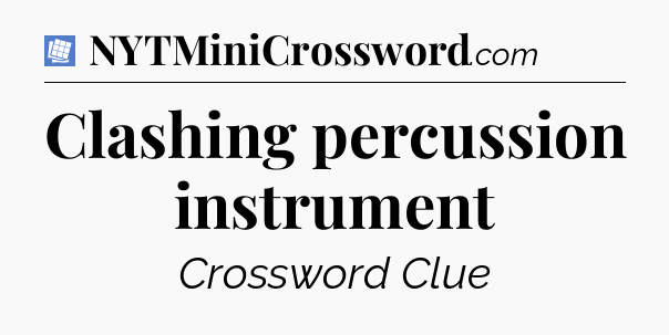 Clashing percussion instrument Puzzle Page Crossword Clue