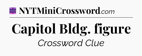 Capitol Bldg. figure - Thomas Joseph Crossword