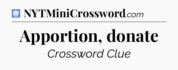 Apportion, donate Puzzle Page Crossword Clue