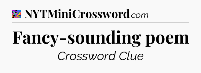 Fancy-sounding poem Crossword Clue