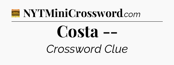 Costa -- - Eugene Sheffer Crossword