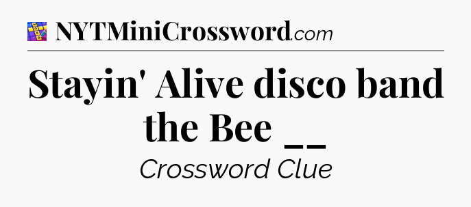 Stayin' Alive disco band the Bee __ Codycross