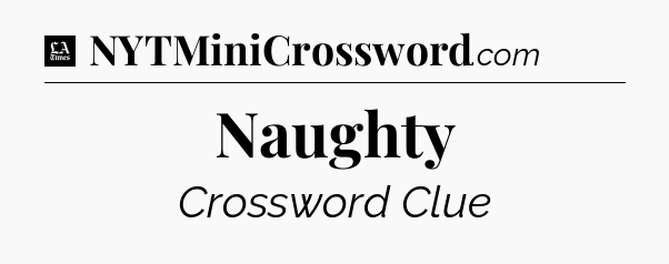 Naughty - LA Times Crossword