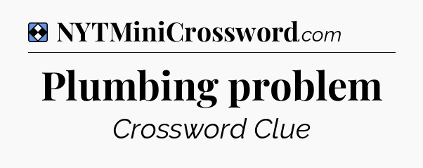 Solution: Plumbing problem - NYT Mini Crossword