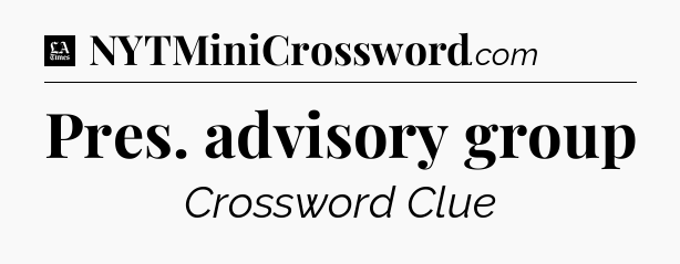 Pres. advisory group - LA Times Crossword
