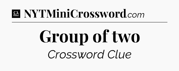 Group of two - LA Times Crossword