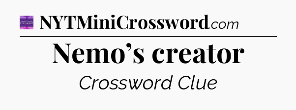 Nemo’s creator - Thomas Joseph Crossword