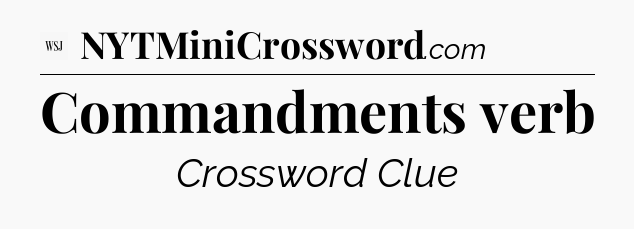 Commandments verb - WSJ Crossword