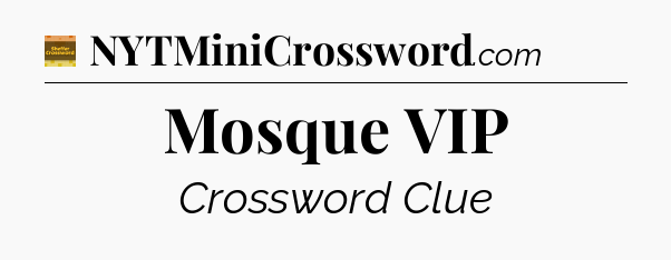 Mosque VIP crossword clue Eugene Sheffer