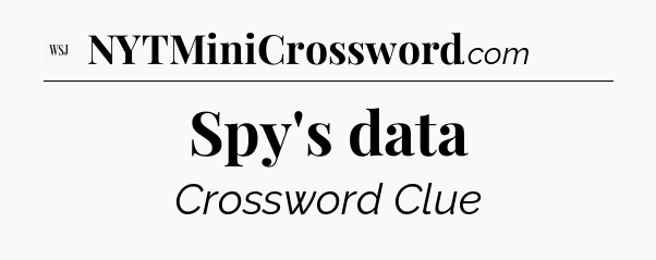 Spy's data - WSJ Crossword