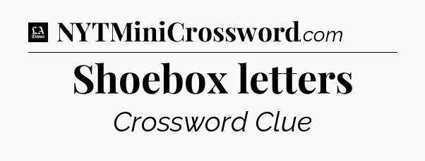 Shoebox letters - LA Times Crossword