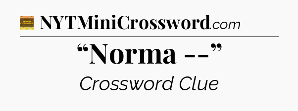 “Norma --” - Eugene Sheffer Crossword