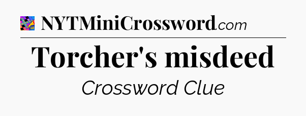 Torcher's misdeed Crossword Clue