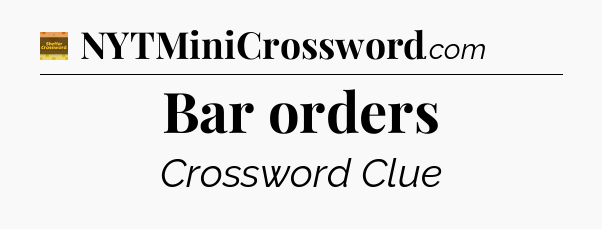 Bar orders - Eugene Sheffer Crossword