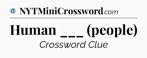 Human ___ (people) Crossword Clue