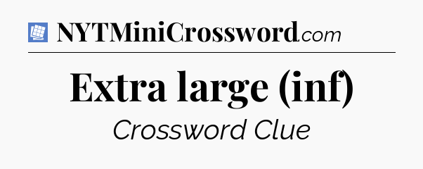 Extra large (inf) Puzzle Page Crossword Clue