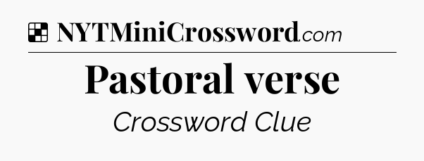 Solution: Pastoral verse - NYT Crossword