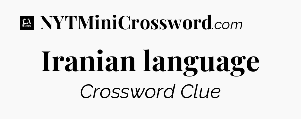 Iranian language - LA Times Crossword