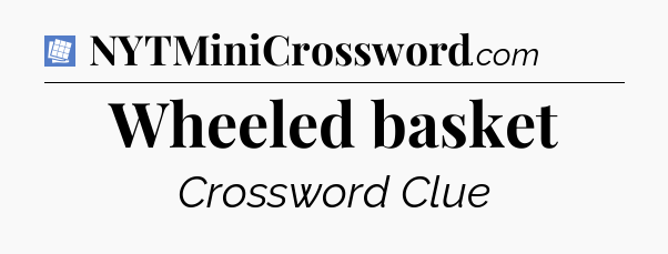Wheeled basket Puzzle Page Crossword Clue