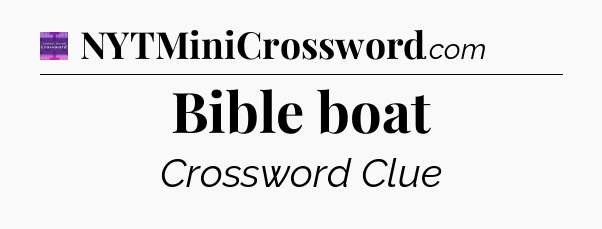 Bible boat - Thomas Joseph Crossword