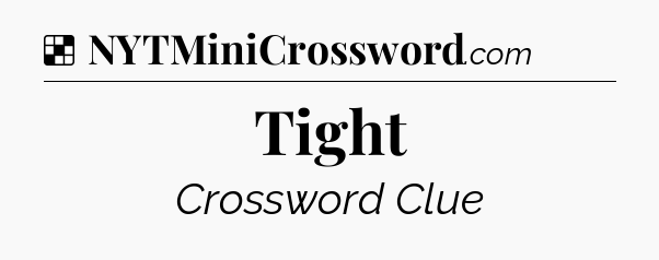Solution: Tight - NYT Crossword