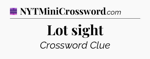 Lot sight - Thomas Joseph Crossword