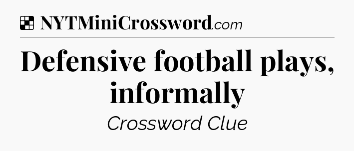 Solution: Defensive football plays, informally - NYT Crossword