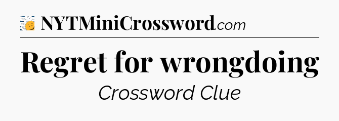Regret for wrongdoing - 7 Little Words